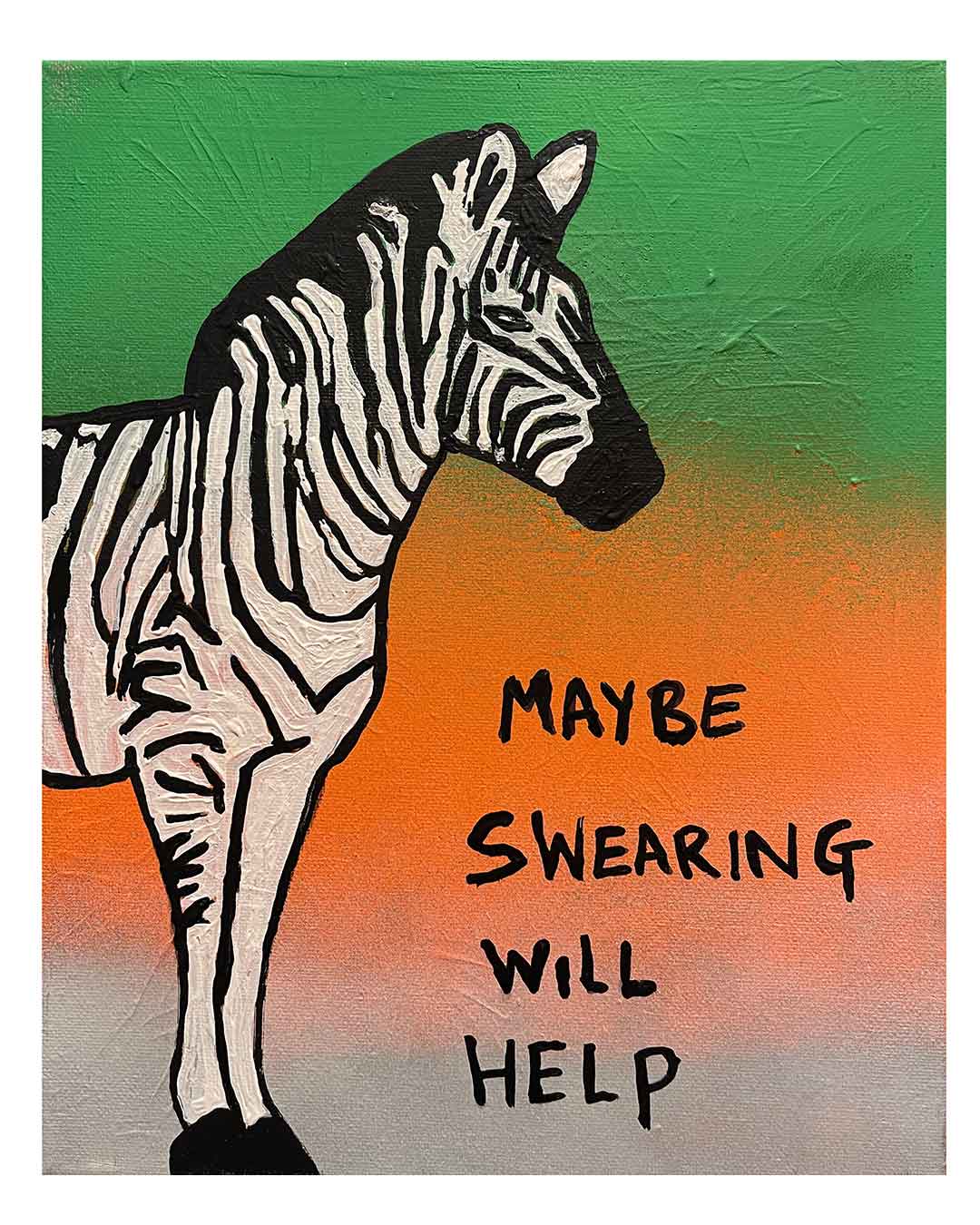 Zebra illustration with text 'Maybe Swearing Will Help' on a gradient background